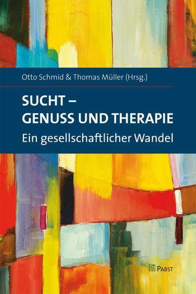 Sucht – Genuss und Therapie: Ein gesellschaftlicher Wandel Medicine