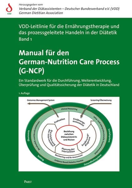 Manual für den German-Nutrition Care Process (G-NCP): Ein Standardwerk für die Durchführung, Weiterentwicklung, Überprüfung und Qualitätssicherung der ... das prozessgeleitete Handeln in der Diätetik) Medicine