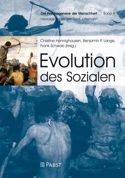 Evolution des Sozialen (Die Psychogenese der Menschheit) Natural Sciences