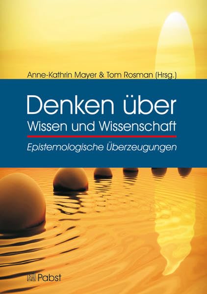 Denken über Wissen und Wissenschaft: Epistemologische Überzeugungen Psychology