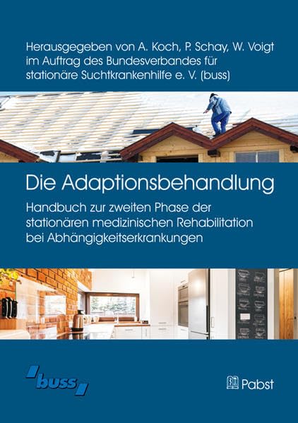 Die Adaptionsbehandlung: Handbuch zur zweiten Phase der stationären medizinischen Rehabilitation bei Abhängigkeitserkrankungen Medicine