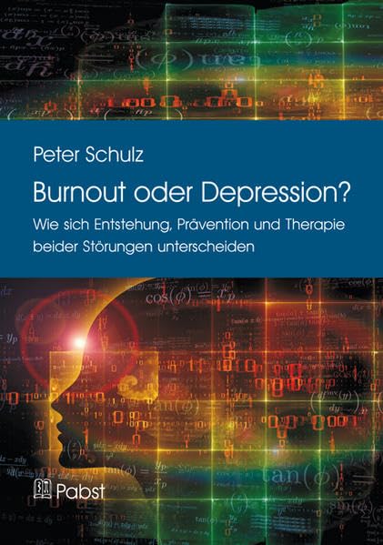 Burnout oder Depression?: Wie sich Entstehung, Prävention und Therapie beider Störungen unterscheiden Medicine