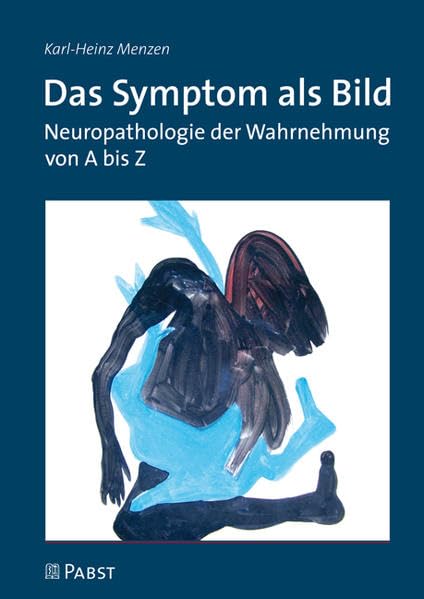 Das Symptom als Bild: Neuropathologie der Wahrnehmung von A bis Z Medicine