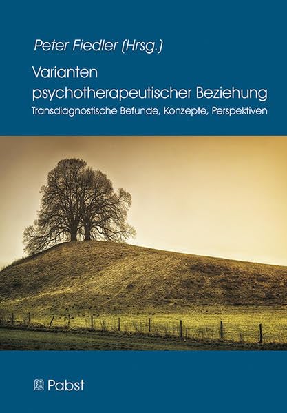 Varianten psychotherapeutischer Beziehung: Transdiagnostische Befunde, Konzepte, Perspektiven Medicine