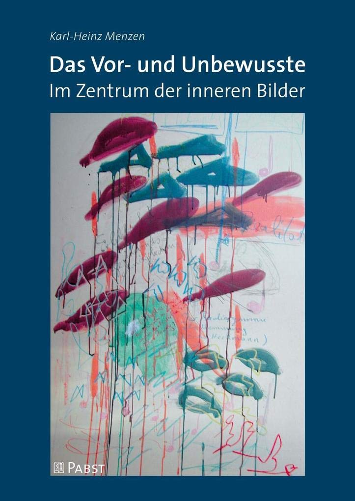 Das Vor- und Unbewusste: Im Zentrum der inneren Bilder Psychology