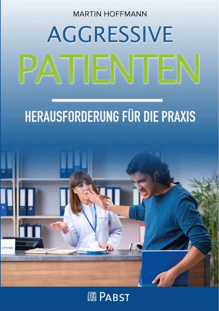Aggressive Patienten: Herausforderung für die Praxis Medicine