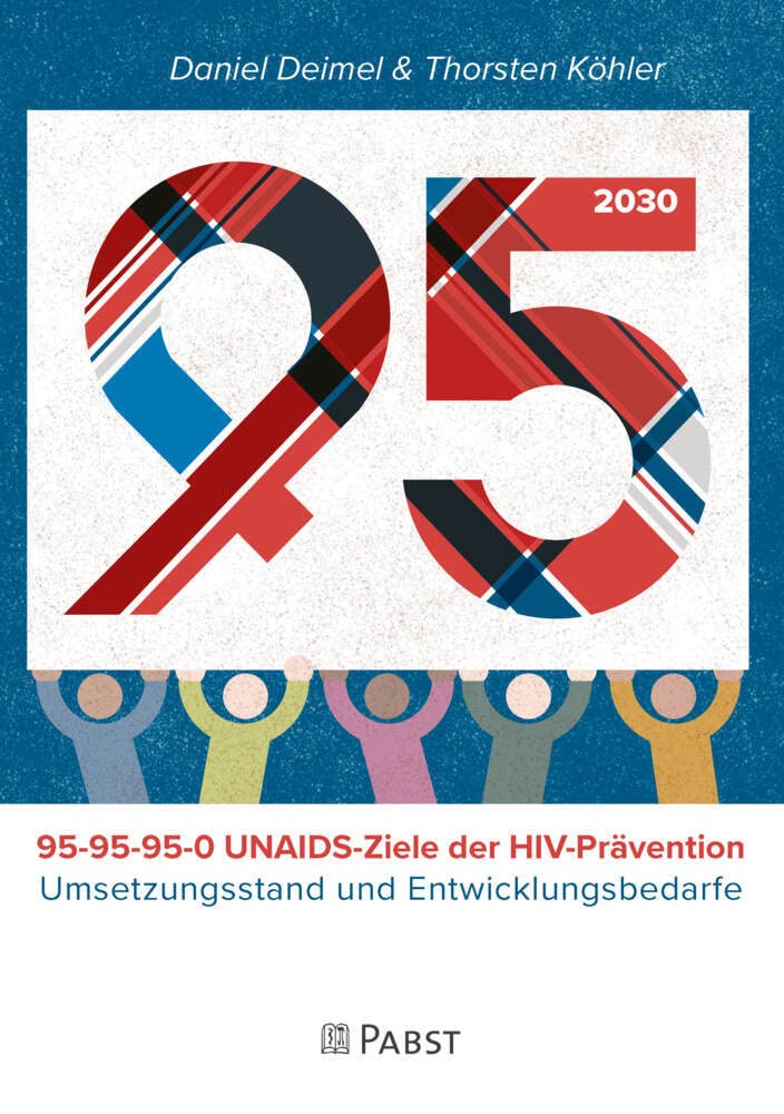 95-95-95-0 UNAIDS – Ziele zur HIV-Prävention: Umsetzungsstand und Entwicklungsbedarfe Medicine