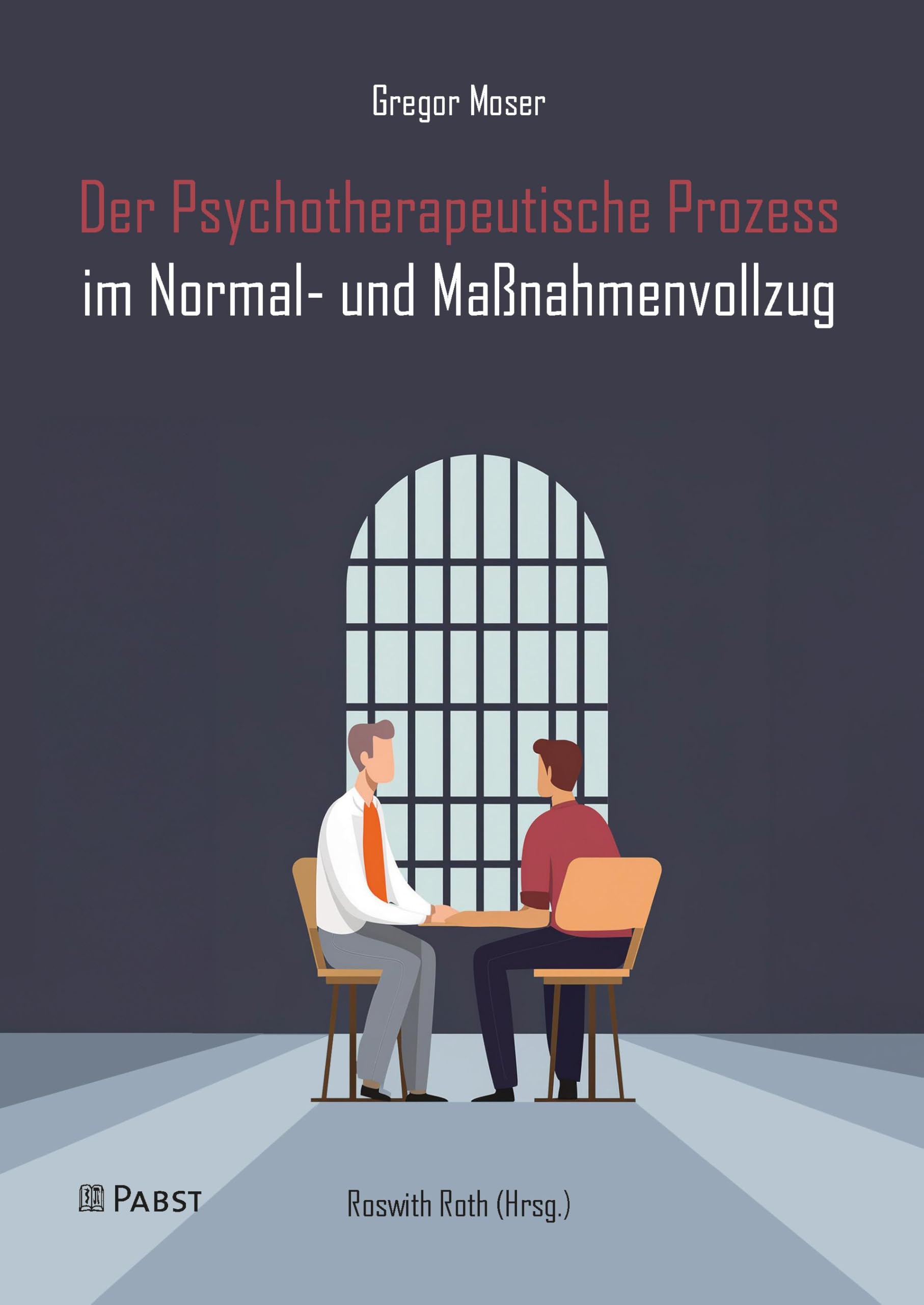 Der Psychotherapeutische Prozess im Normal- und Maßnahmenvollzug Psychology