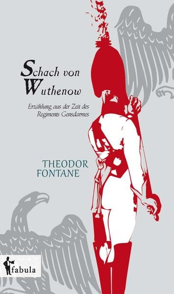 Schach von Wuthenow: Erzählung aus der Zeit des Regiments Gensdarmes Essays & Short Stories