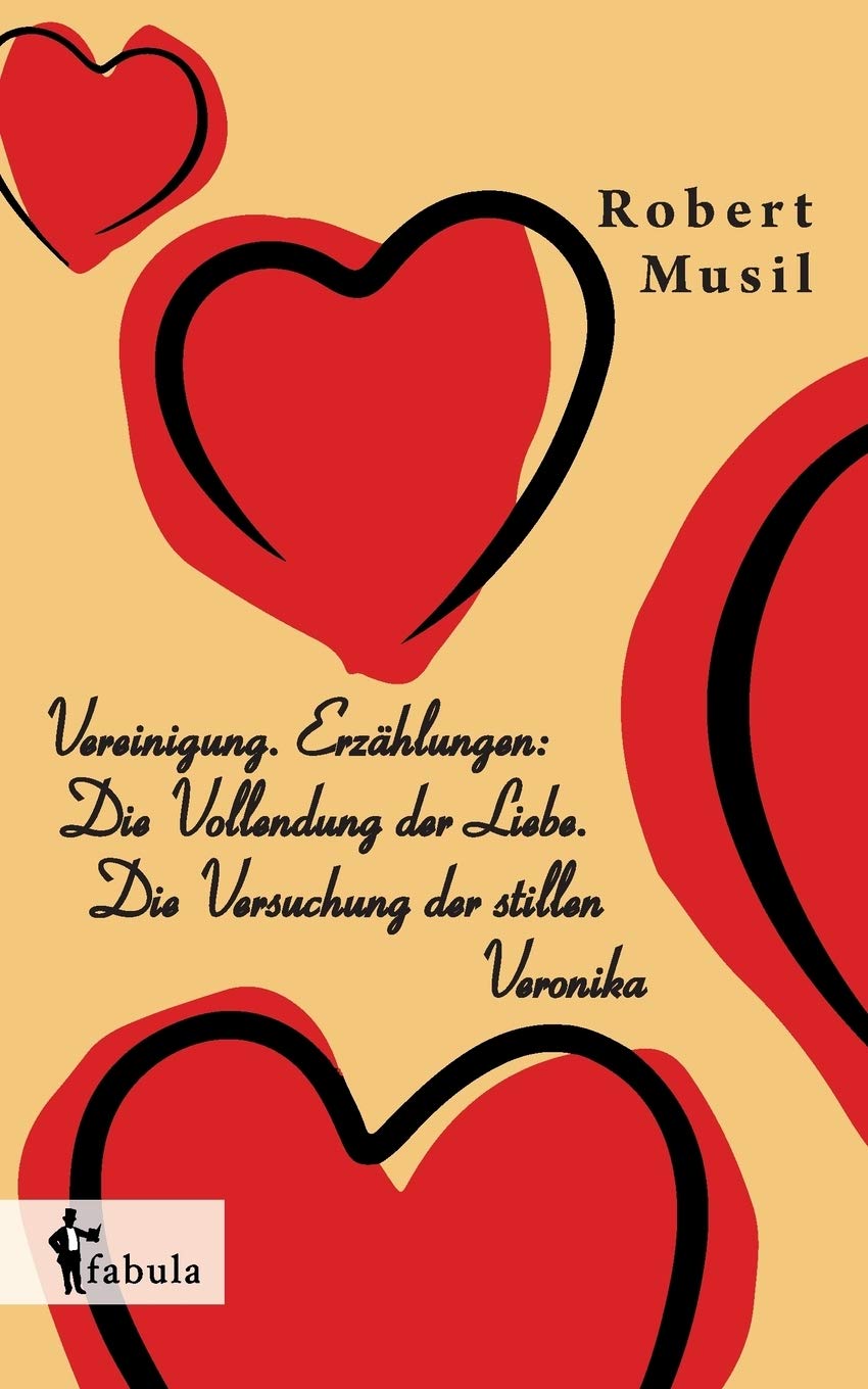 Vereinigung. Erzählungen: Die Vollendung der Liebe. Die Versuchung der stillen Veronika Contemporary literature