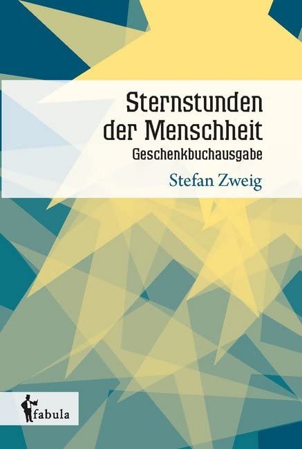 Sternstunden der Menschheit. Geschenkbuchausgabe International