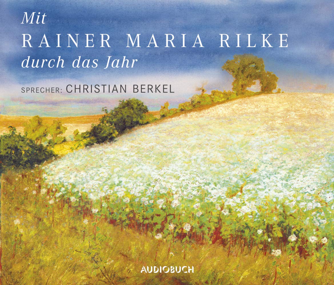 Mit Rainer Maria Rilke durch das Jahr - Sonderausgabe: Ungekürzte Ausgabe, Lesung Contemporary literature