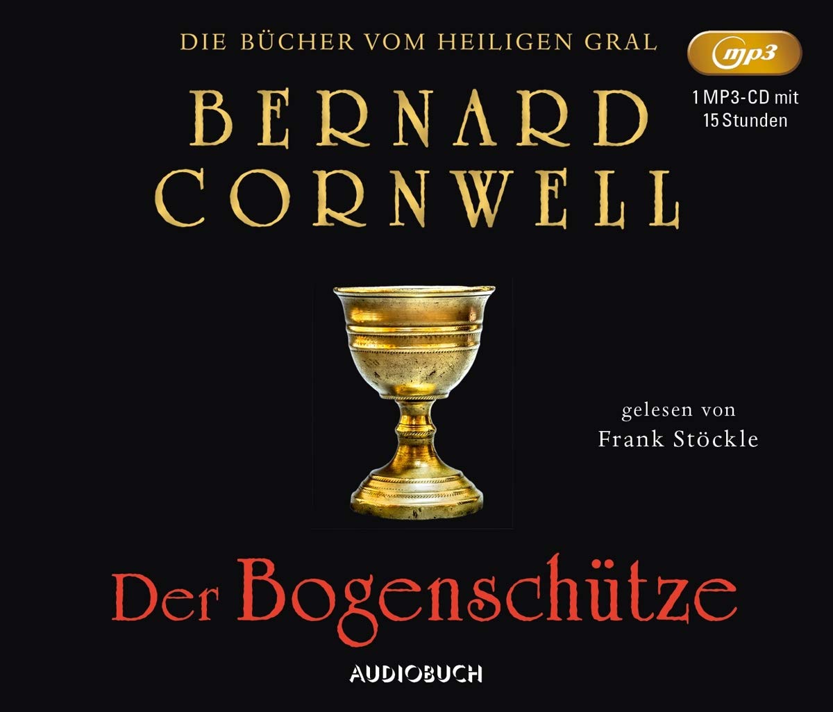 Der Bogenschütze: Ungekürzte Ausgabe, Lesung (Die Bücher vom heiligen Gral) Contemporary literature