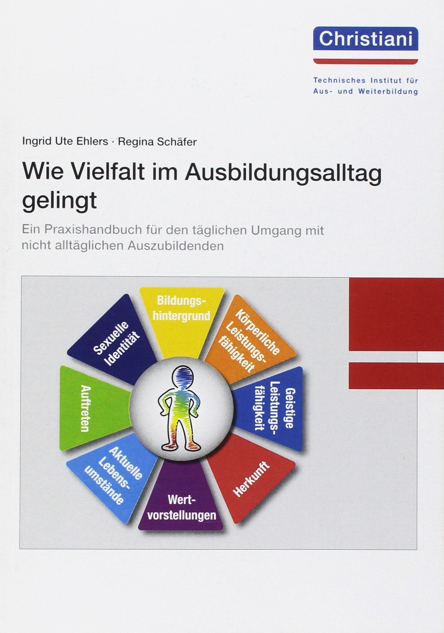 Wie Vielfalt im Ausbildungsalltag gelingt: Ein Praxishandbuch für den täglichen Umgang mit nicht alltäglichen Auszubildenden Business, Finance & Career