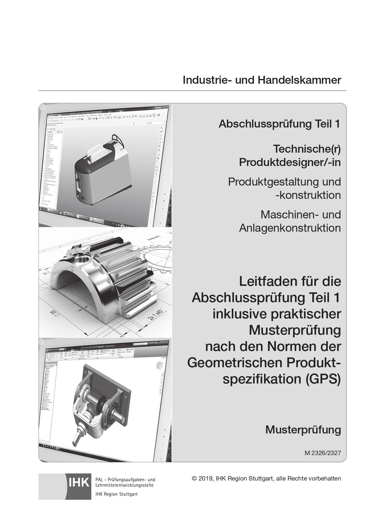 Abschlussprüfung Teil 1 Technischer Produktdesigner/-in ISO-GPS (2326 & 2327): PAL-Leitfaden für die Abschlussprüfung Teil 1 inkl. praktischer Musterprüfung Business, Finance & Career