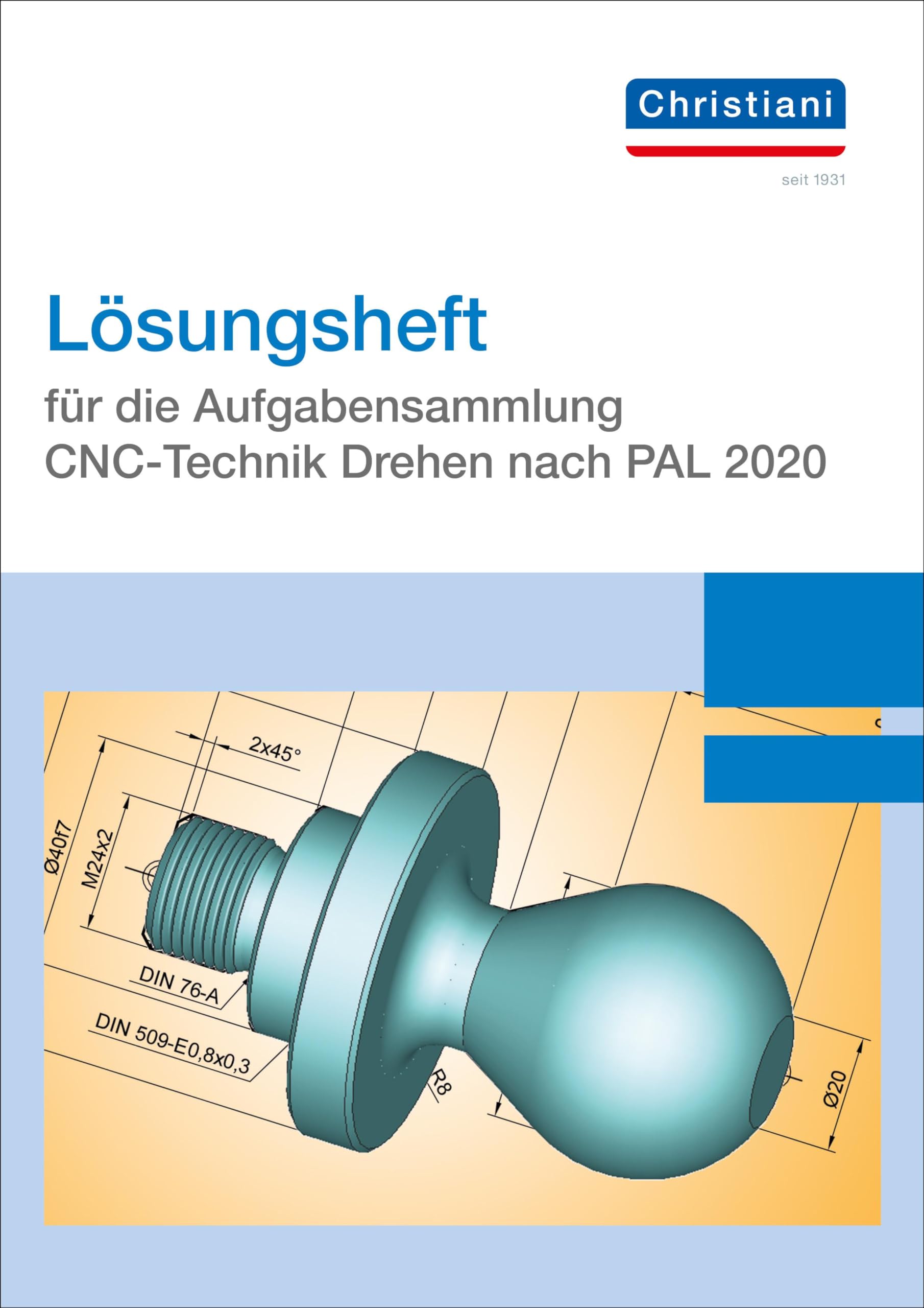 Lösungsheft für die Aufgabensammlung CNC-Technik Drehen nach PAL 2020 Business, Finance & Career