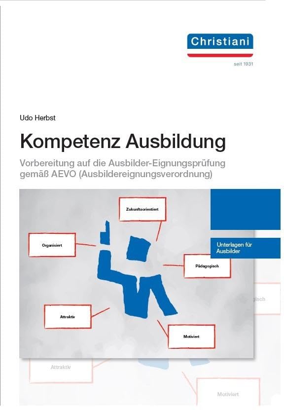Kompetenz Ausbildung: Vorbereitung auf die Ausbilder-Eignungsprüfung gemäß AEVO (Ausbildereignungsverordnung) Business, Finance & Career