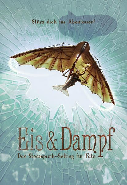 Eis & Dampf: Das Steampunk-Setting für Fate Contemporary literature