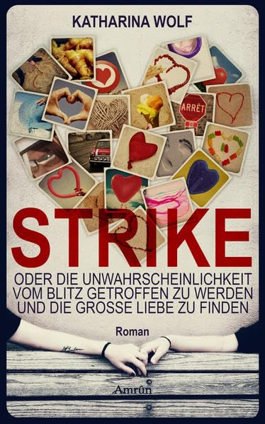 Strike - oder die Unwahrscheinlichkeit vom Blitz getroffen zu werden und die große Liebe zu finden Contemporary literature