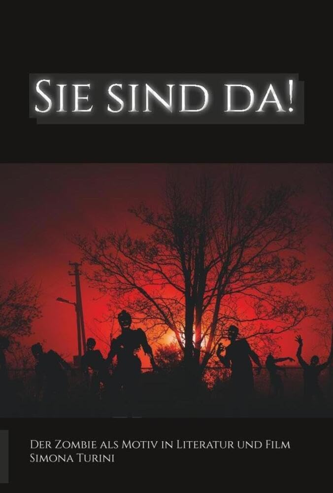 Sie sind da! Der Zombie als Motiv in Literatur und Film. Philosophy