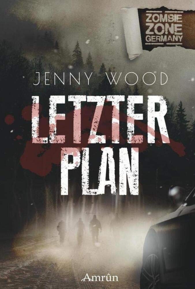 Zombie Zone Germany: Letzter Plan: Eine Zombie Zone Germany-Novelle Essays & Short Stories