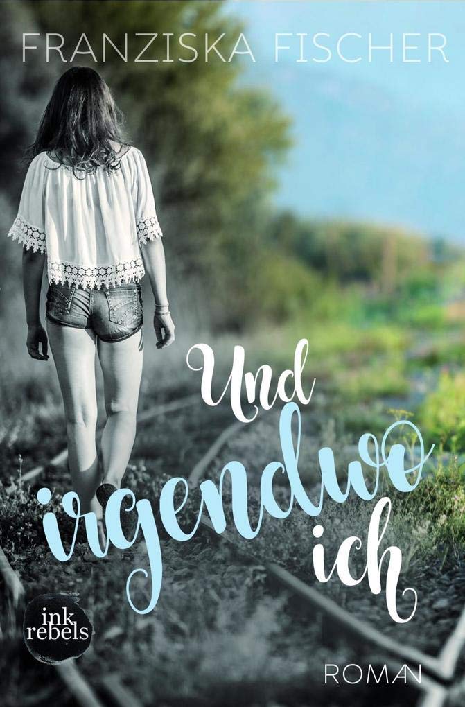Und irgendwo ich: Roman Contemporary literature
