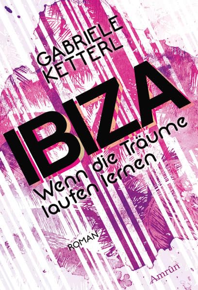 Wenn die Träume laufen lernen 1: IBIZA Contemporary literature