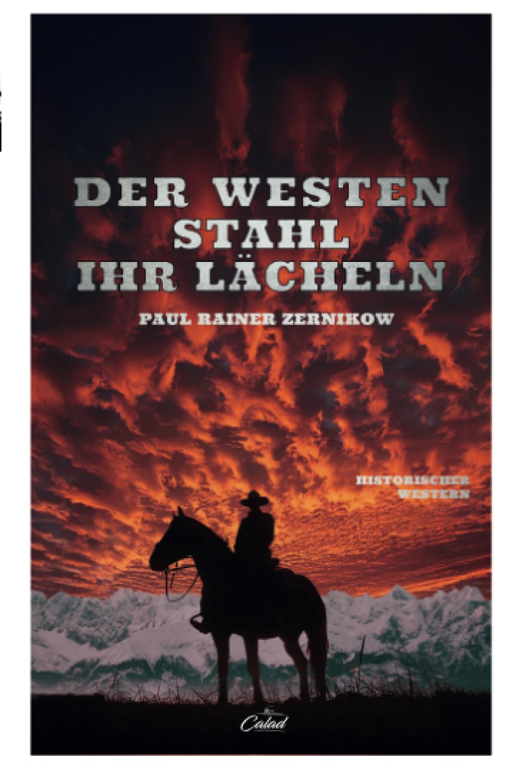 Der Westen stahl ihr Lächeln: Historischer Westernroman (Calad Historische Romane) Contemporary literature