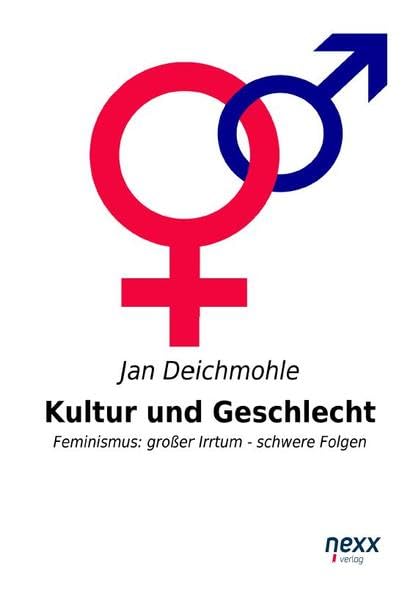 Kultur und Geschlecht: Feminismus: Grosser Irrtum - schwere Folgen: Feminismus: großer Irrtum - schwere Folgen Law