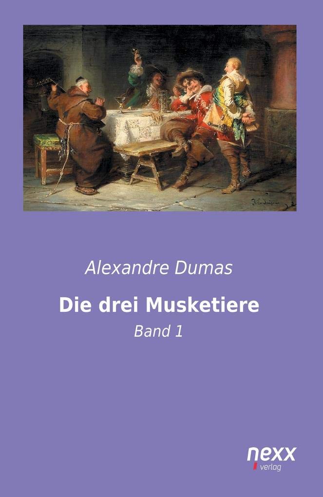 Die drei Musketiere: Band 1 Classics