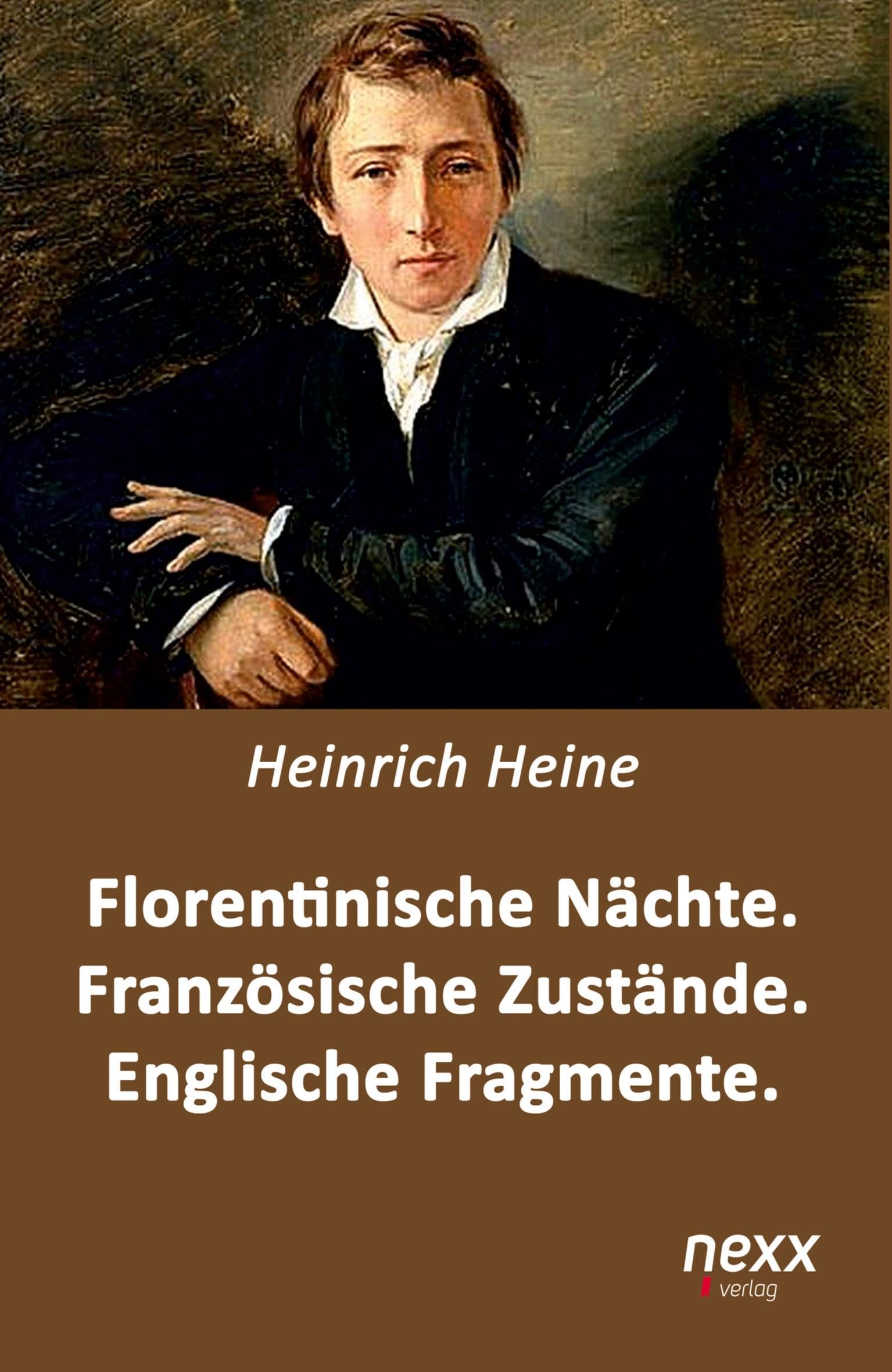 Florentinische Nächte. Französische Zustände. Englische Fragmente Classics