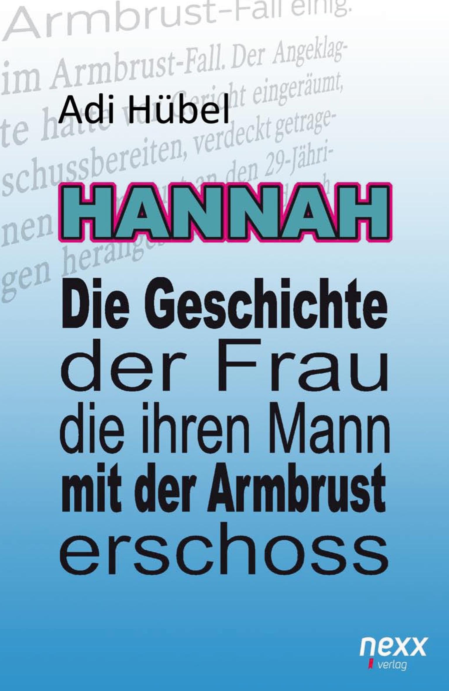 Hannah - Die Geschichte der Frau, die ihren Mann mit der Armbrust erschoss Contemporary literature
