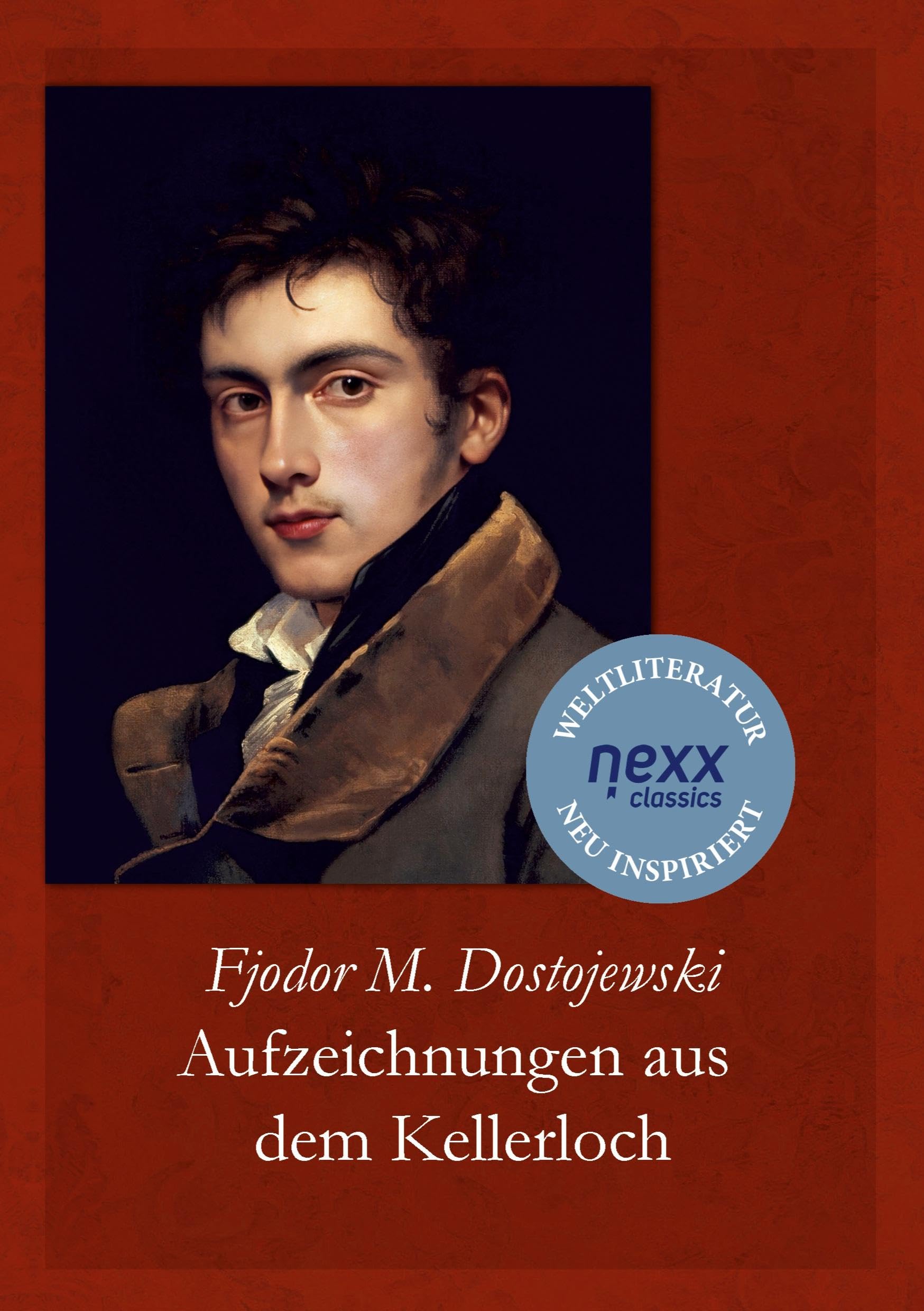 Aufzeichnungen aus dem Kellerloch: Dostojewski bei nexx classics – WELTLITERATUR NEU INSPIRIERT Classics