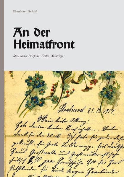 An der Heimatfront: Stralsunder Briefe des Ersten Weltkrieges Politics & History