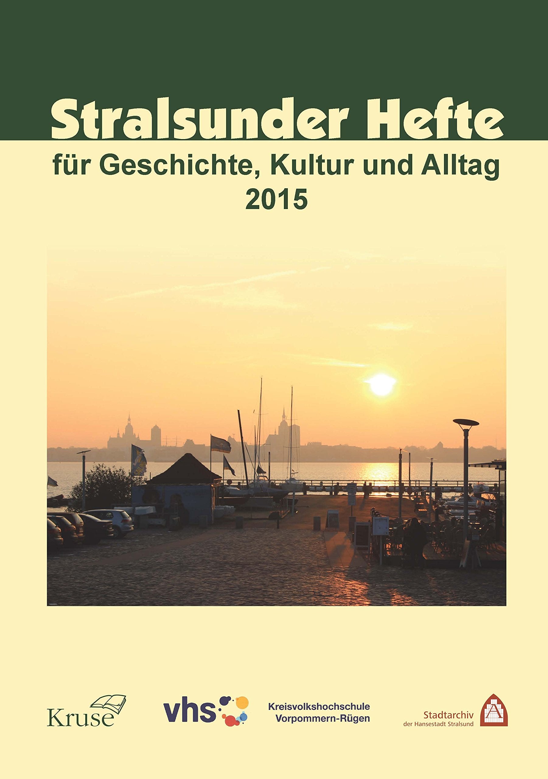 Stralsunder Hefte 2015: für Geschichte, Kultur und Alltag (Stralsunder Hefte: für Geschichte, Kultur und Alltag) Politics & History
