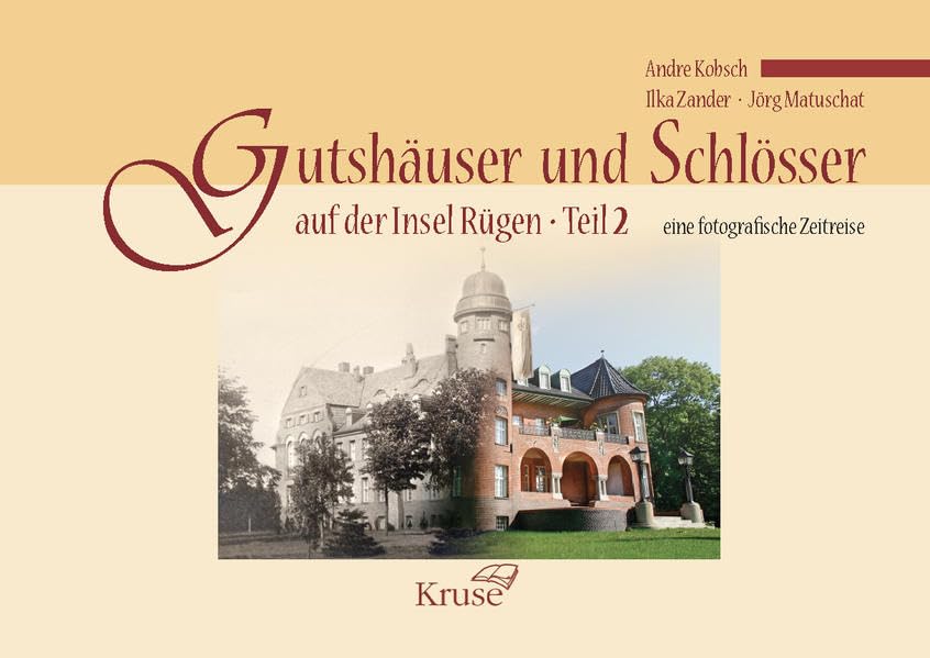 Gutshäuser und Schlösser auf der Insel Rügen, Teil 2: Eine fotografische Zeitreise (Gutshäuser und Schlösser: Eine fotografische Zeitreise) Politics & History