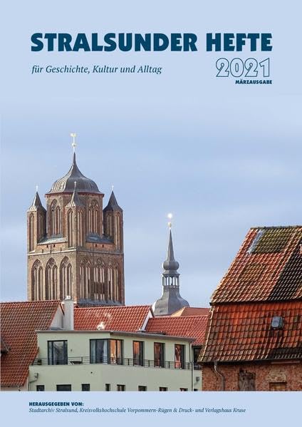 Stralsunder Hefte 2021: für Geschichte, Kultur und Alltag – Märzausgabe (Stralsunder Hefte: für Geschichte, Kultur und Alltag) Social Sciences
