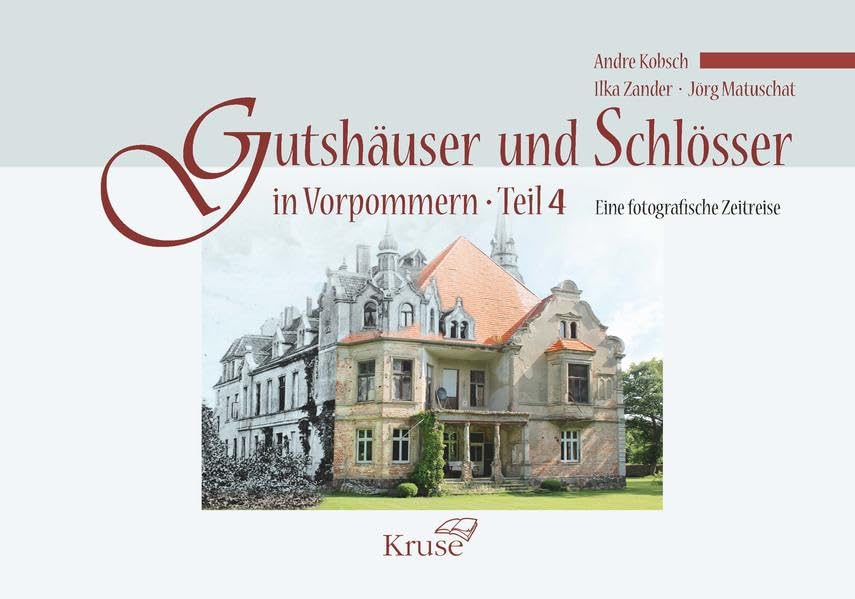 Gutshäuser und Schlösser in Vorpommern. Teil 4.: Eine fotografische Zeitreise (Gutshäuser und Schlösser: Eine fotografische Zeitreise) Architecture