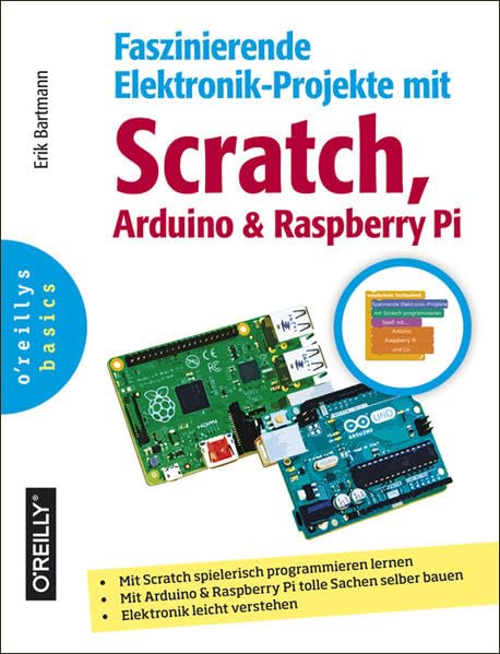 Faszinierende Elektronik-Projekte mit Scratch, Arduino & Raspberry Pi Business & Technology