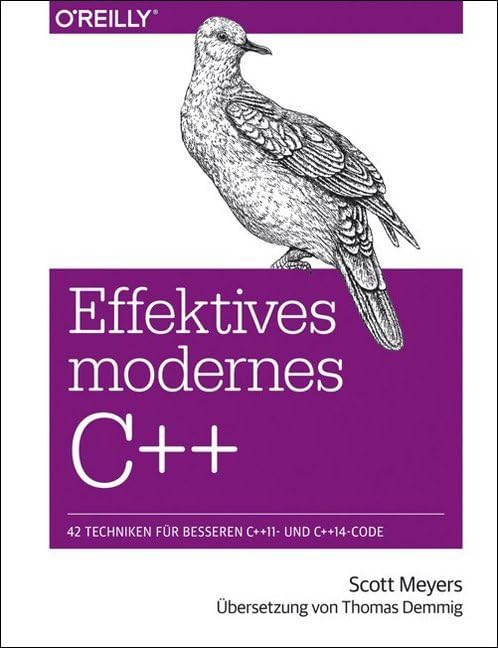 Effektives modernes C++: 42 Techniken für besseren C++11- und C++14-Code Computer Science