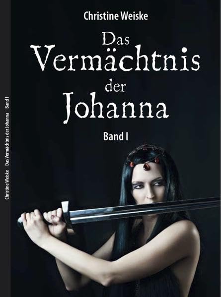 Das Vermächtnis der Johanna Historical Fiction