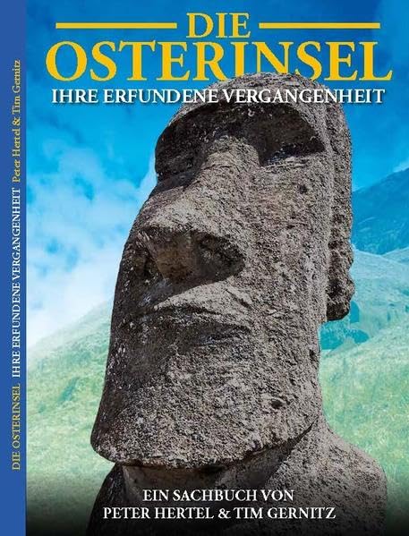 Die Osterinsel IHRE ERFUNDENE VERGANGENHEIT Taschenbuch – 20. Dezember 2021 Contemporary literature