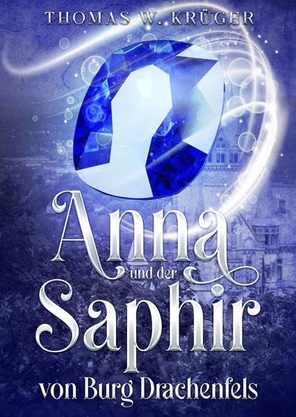 Anna und der Saphir von Burg Drachenfels Contemporary literature