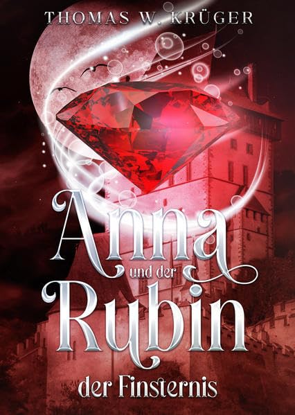 Anna und der Rubin der Finsternis (Anna und der Saphir von Burg Drachenfels) Contemporary literature
