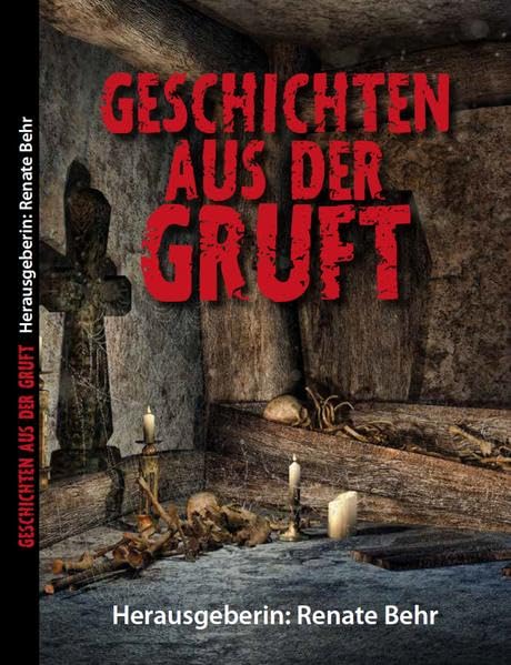 Geschichten aus der Gruft: Anthologie Jubiläumsausgabe 10. Nibelungen Buchmesse book