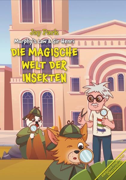 DIE MAGISCHE WELT DER INSEKTEN: Geheimnisse rund um den Globus – Buch 1 (Die Abenteuer von Murphy’s Law & Sir Henri: Geheimnisse rund um den Globus) Contemporary literature Books