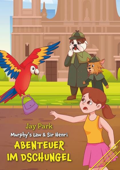 ABENTEUER IM DSCHUNGEL: Geheimnisse rund um den Globus – Buch 11 (Die Abenteuer von Murphy’s Law & Sir Henri: Geheimnisse rund um den Globus) Contemporary literature