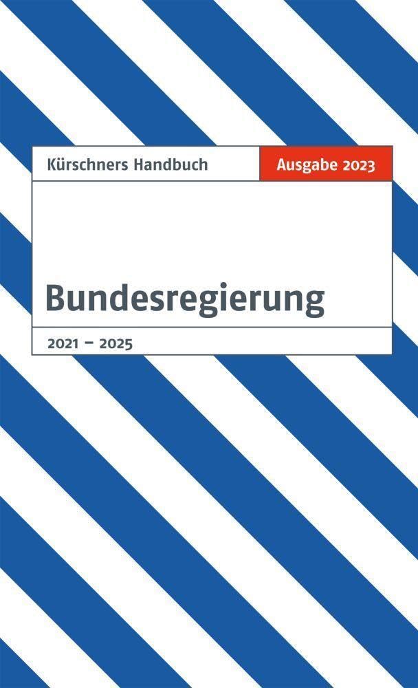 Kürschners Handbuch Bundesregierung: Ausgabe 2023 Politics & Society