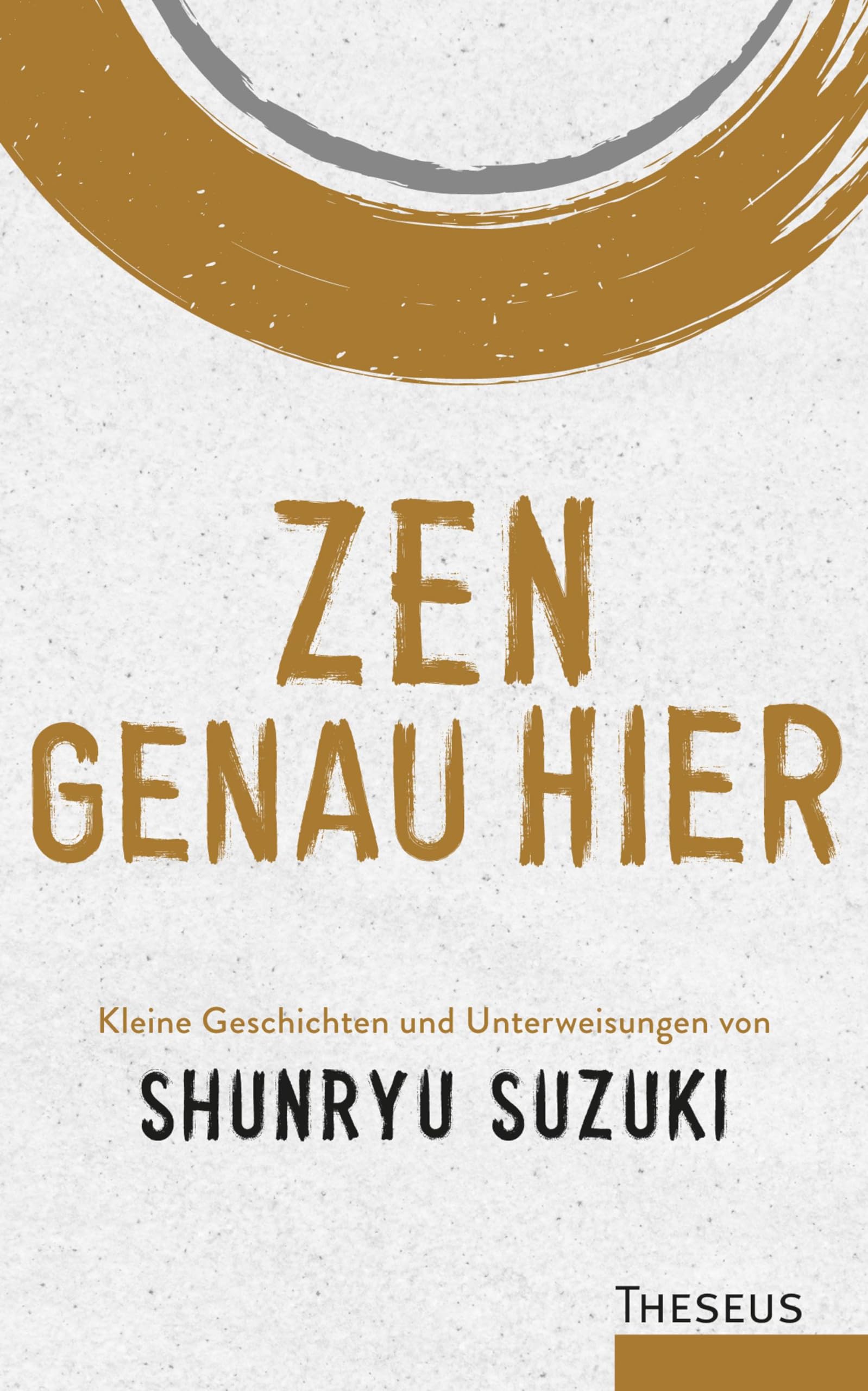 ZEN genau hier: Kleine Geschichten und Unterweisungen Religion & Esotericism