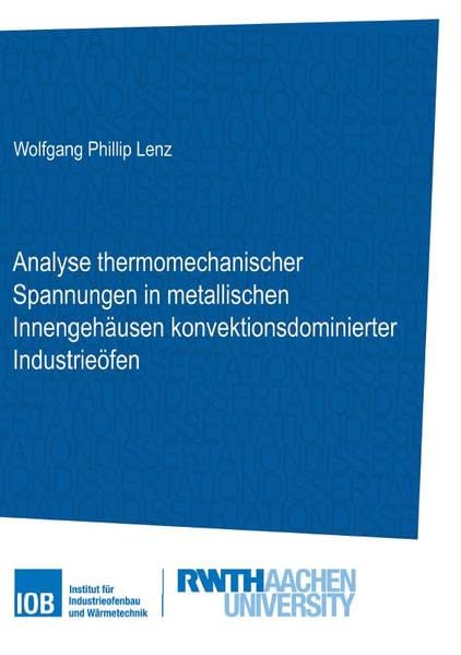 Analyse thermomechanischer Spannungen in metallischen Innengehäusen konvektionsdominierter Industrieöfen book